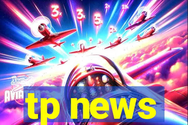 tp news